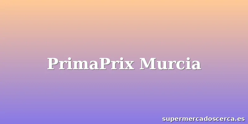 PrimaPrix Murcia