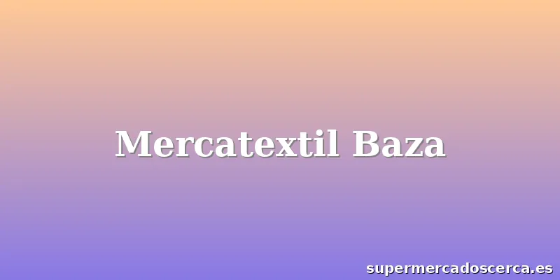 Mercatextil Baza
