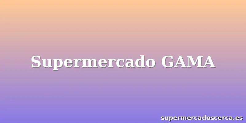 Supermercado GAMA