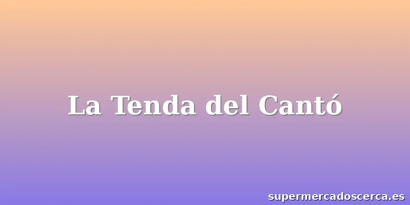 La Tenda del Cantó
