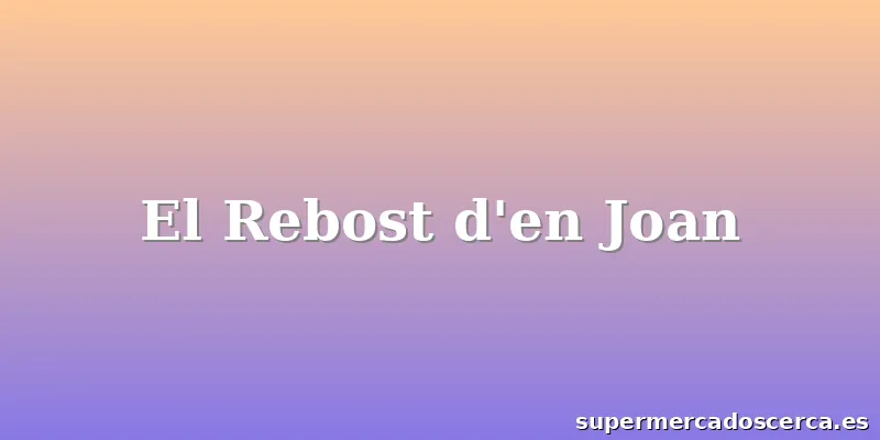 El Rebost d'en Joan