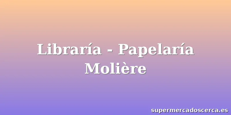Libraría - Papelaría Molière