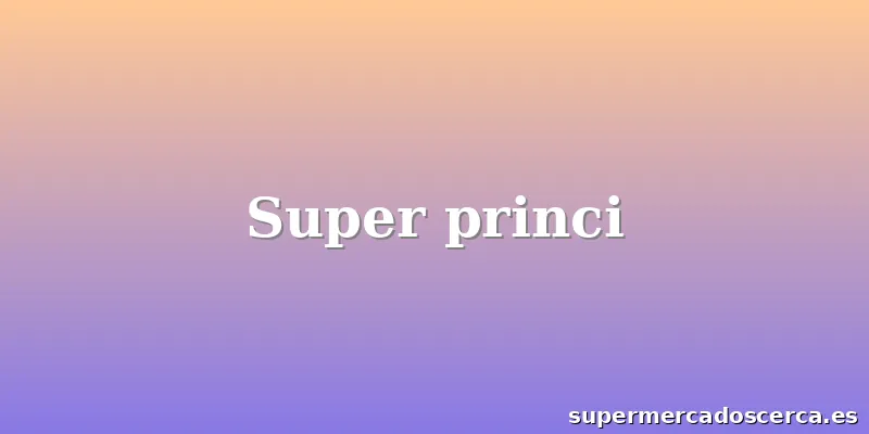 Super princi