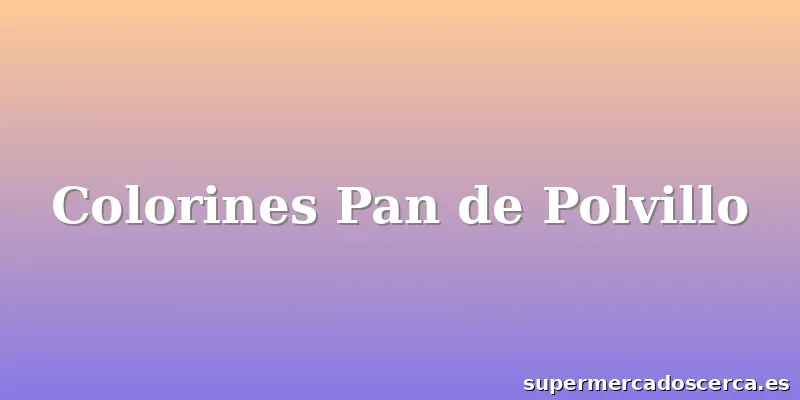 Colorines Pan de Polvillo
