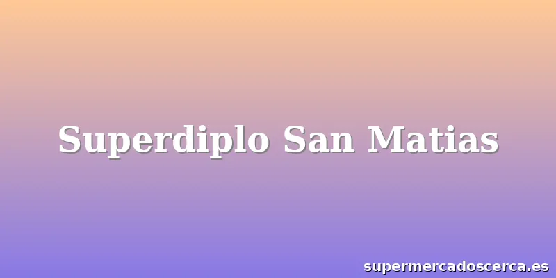 Superdiplo San Matias