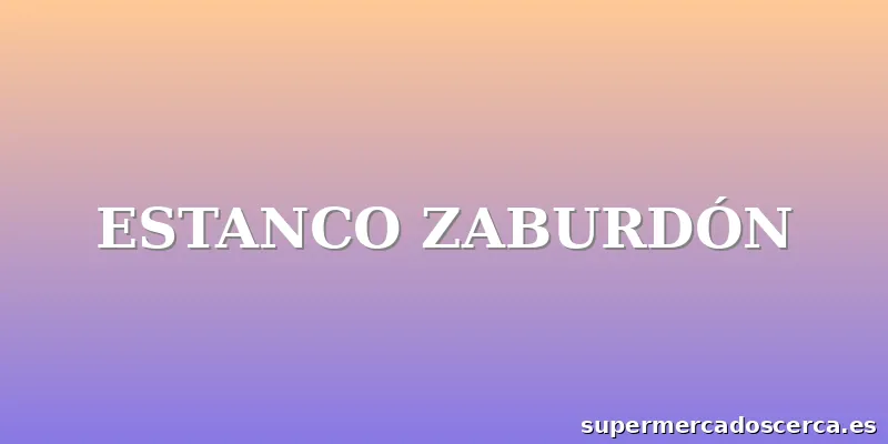 ESTANCO ZABURDÓN