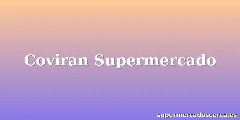 Coviran Supermercado