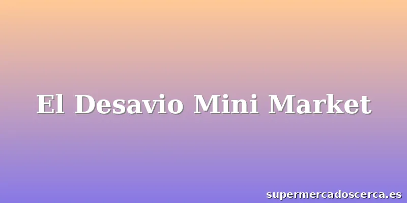 El Desavio Mini Market