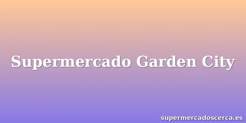 Supermercado Garden City