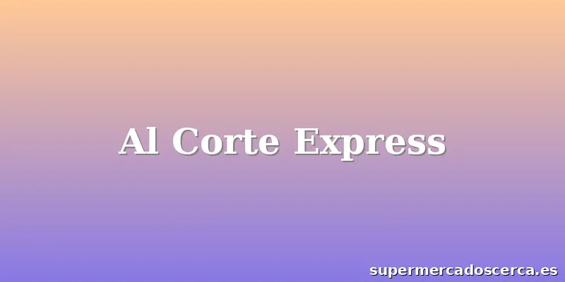 Al Corte Express
