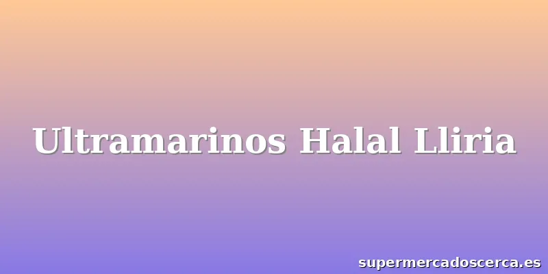 Ultramarinos Halal Lliria