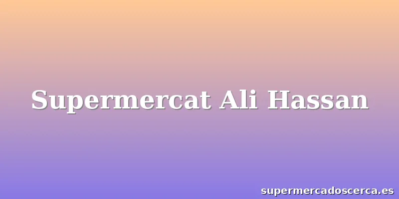 Supermercat Ali Hassan