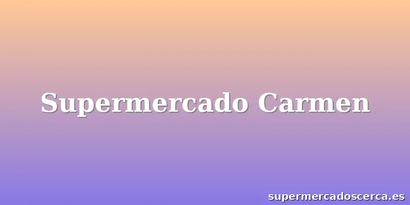 Supermercado Carmen