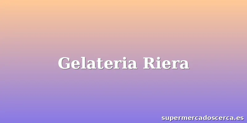 Gelateria Riera