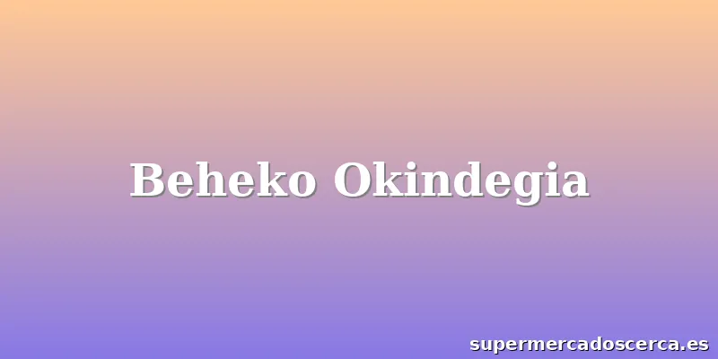 Beheko Okindegia