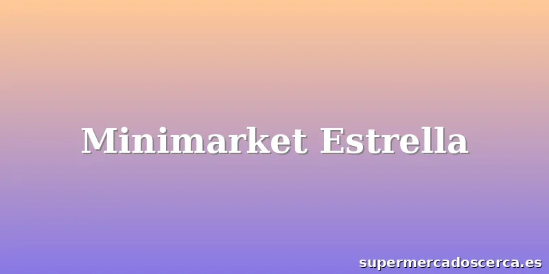 Minimarket Estrella