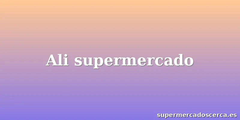 Ali supermercado