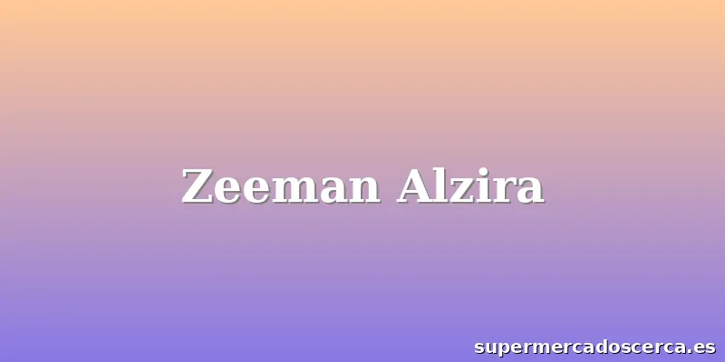 Zeeman Alzira