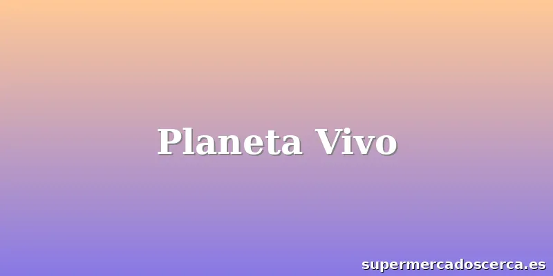 Planeta Vivo