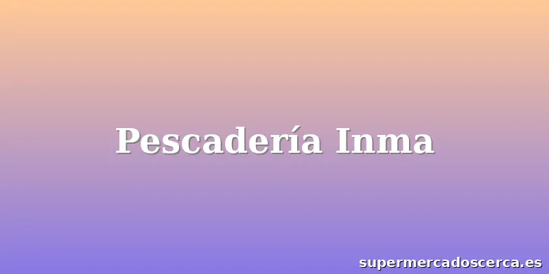Pescadería Inma
