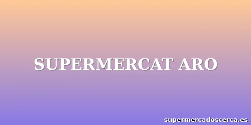 SUPERMERCAT ARO