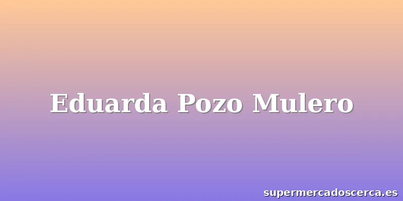 Eduarda Pozo Mulero
