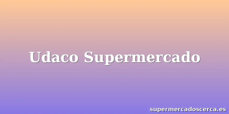 Udaco Supermercado