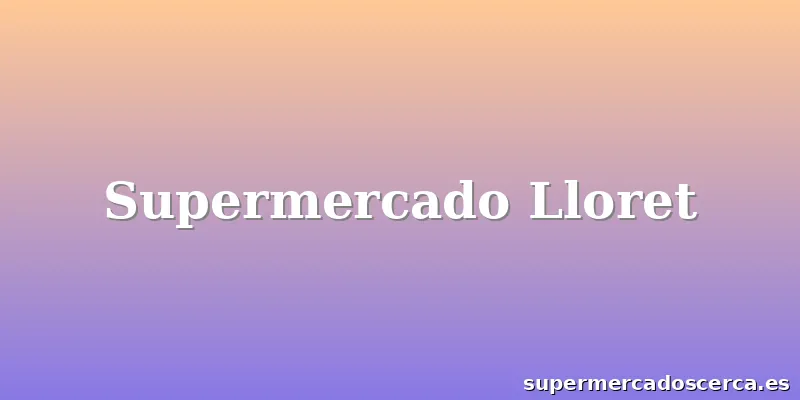 Supermercado Lloret