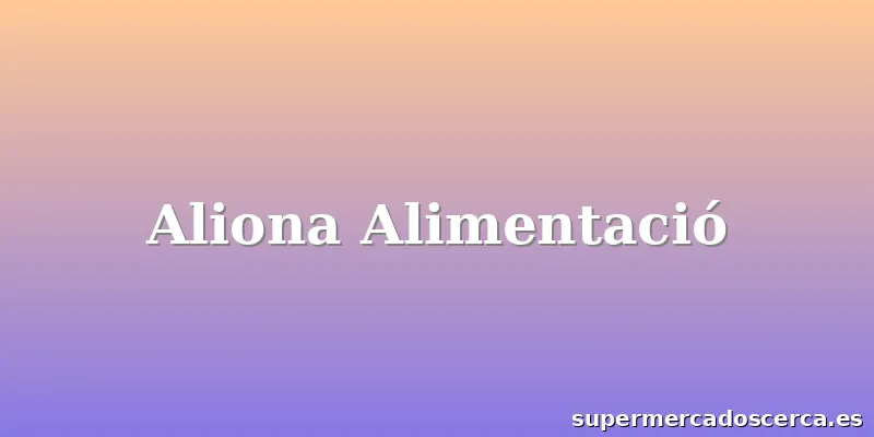 Aliona Alimentació