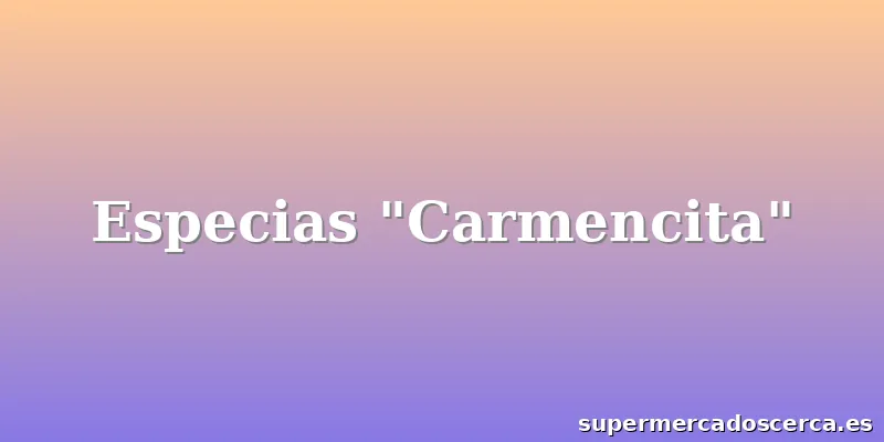 Especias "Carmencita"