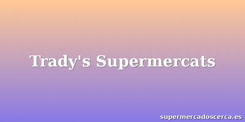 Trady's Supermercats