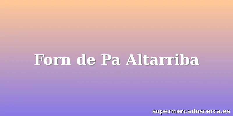 Forn de Pa Altarriba