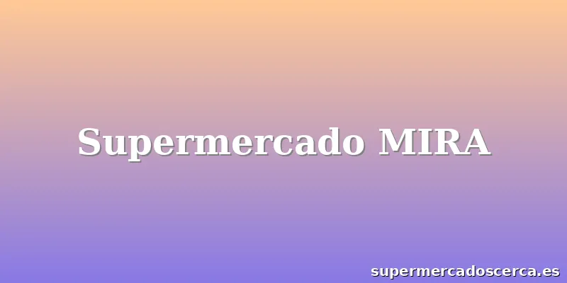 Supermercado MIRA
