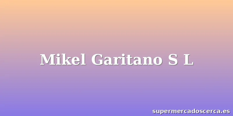 Mikel Garitano S L