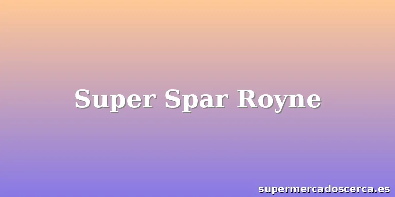 Super Spar Royne