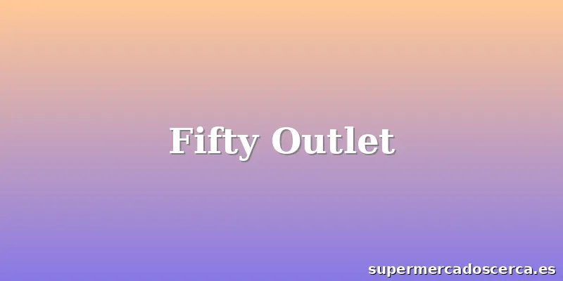 Fifty Outlet