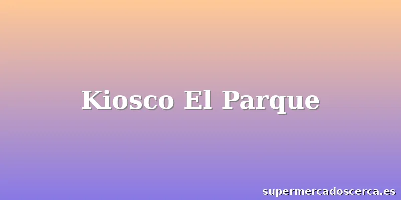 Kiosco El Parque