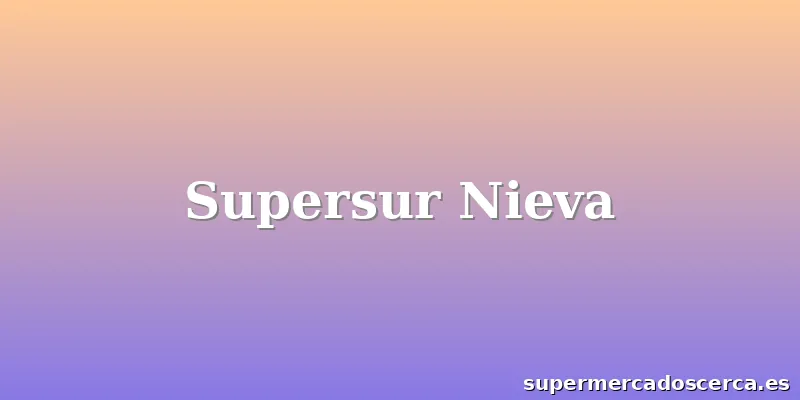 Supersur Nieva