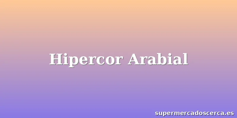 Hipercor Arabial