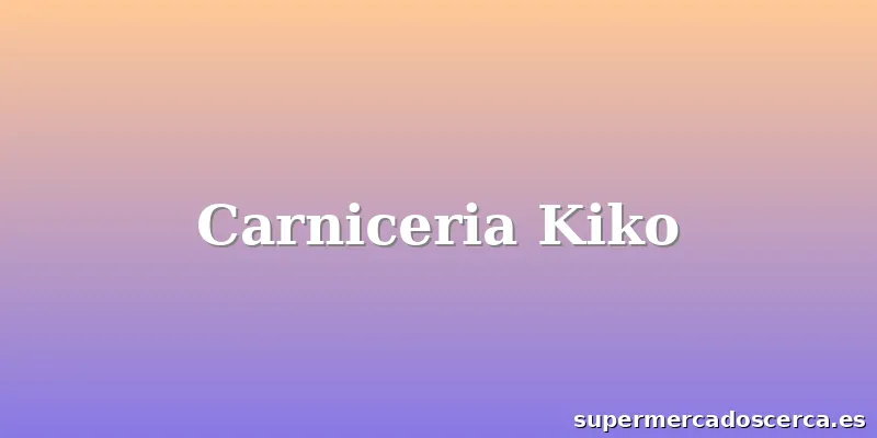 Carniceria Kiko