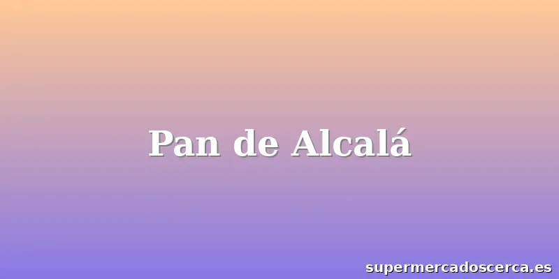 Pan de Alcalá