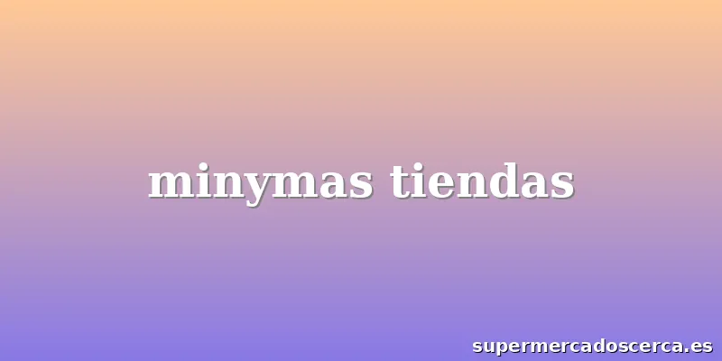 minymas tiendas
