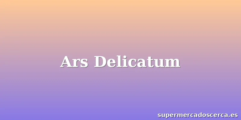 Ars Delicatum