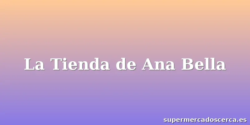 La Tienda de Ana Bella