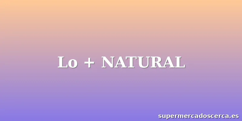 Lo + NATURAL