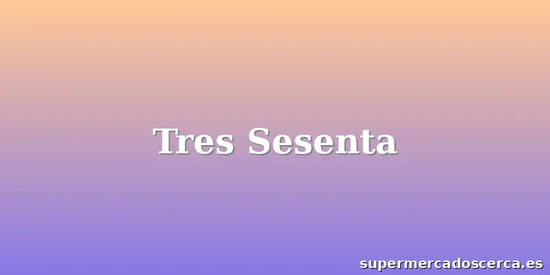 Tres Sesenta