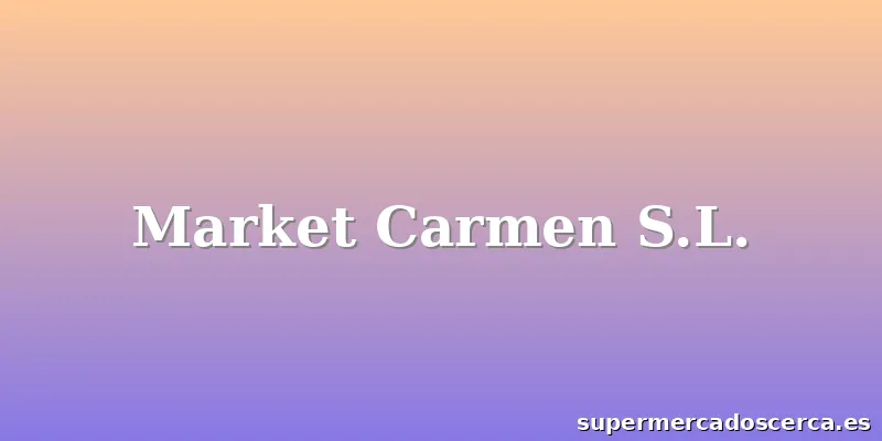 Market Carmen S.L.