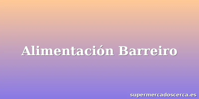 Alimentación Barreiro