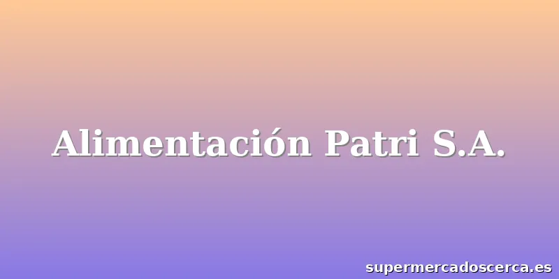 Alimentación Patri S.A.