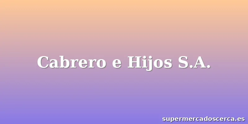 Cabrero e Hijos S.A.